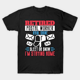 Retired Postal WorkerShine, Sleet Or Snow  Delivery T-Shirt